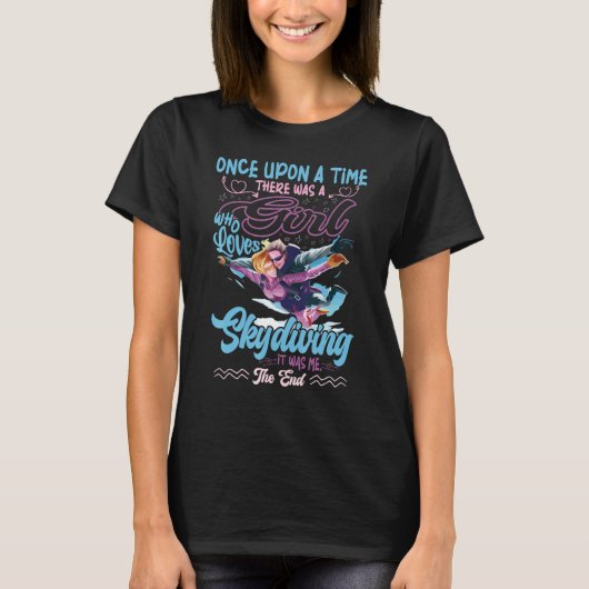 T-shirt Il Était Une Fois Une Fille Qui Aime Skydiv (Devant)