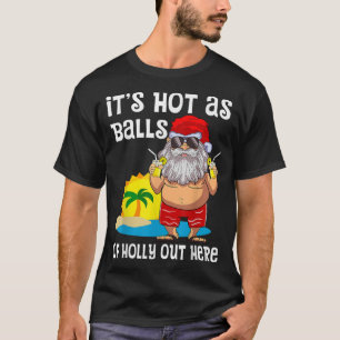 T-shirt Il Fait Chaud Comme Des Boules De Holly Hors Ici N
