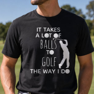 T-shirt Il faut beaucoup de balles pour jouer au golf comm