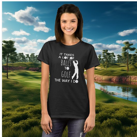 T-shirt Il Faut Beaucoup De Ballons À Golf Way I Do Golfer