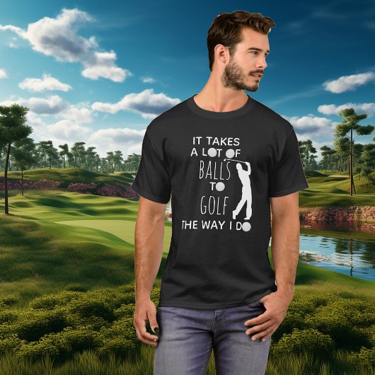 T-shirt Il Faut Beaucoup De Ballons À Golf Way I Do Golfer