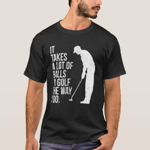 T-shirt Il Faut Beaucoup De Ballons Au Golf Comme Je Le Fa