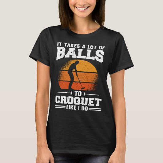 T-shirt Il Faut Beaucoup De Boules Pour Croquet Comme Moi (Devant)