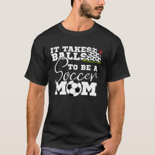 T-shirt Il Faut Des Ballons Pour Être Une Mère De Football