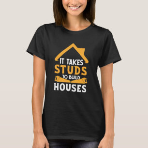 T-shirt Il faut des Studios pour construire des maisons ma