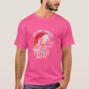 T-shirt Il Faut Imaginer Sisyphus Happy Cool Sisyphus Meme