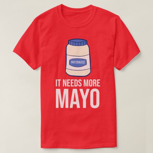 T-shirt Il Faut Plus De Mayo Funny Mayonnaise (Design devant)