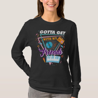 T-shirt Il faut que je sois avec mes amies Demoiselle d'ho