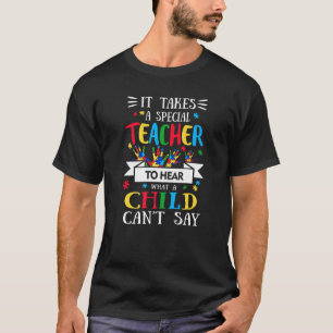 T-shirt Il Faut Un Enseignant Spécial Pour Entendre Ce Que