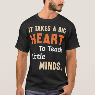 T-shirt Il faut un grand coeur pour apprendre