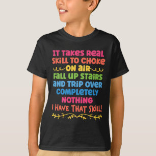T-shirt Il Faut Une Compétence Réelle Pour Étouffer Sur Le