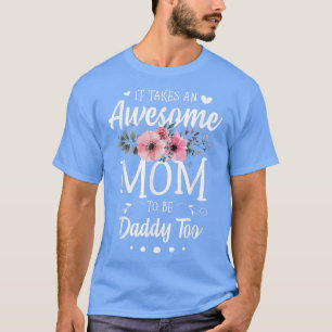 T-shirt Il Faut Une Maman Géniale Pour Être Papa Trop Mère