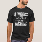 T-shirt Il Fonctionne Sur Mon Ordinateur De Programmation  (Devant)