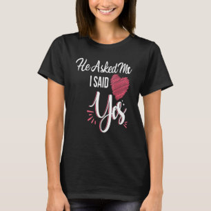 T-shirt Il M'A Demandé Et J'Ai Dit Oui Proposition De Mari