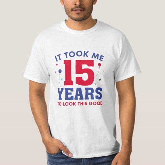 T-shirt Il M'A Fallu 15 Ans Pour Voir Ce Bon (Devant)
