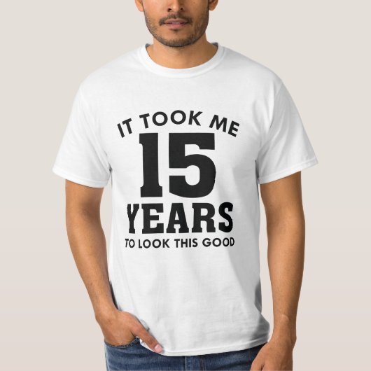T-shirt Il M'A Fallu 15 Ans Pour Voir Ce Bon (Devant)