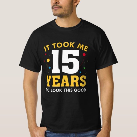 T-shirt Il M'A Fallu 15 Ans Pour Voir Ce Bon (Devant)