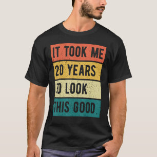 T-shirt Il m'a fallu 20 ans pour regarder ce bon 20ème ann