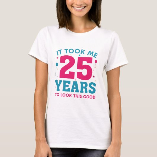 T-shirt Il M'A Fallu 25 Ans Pour Voir Ce Bon (Devant)