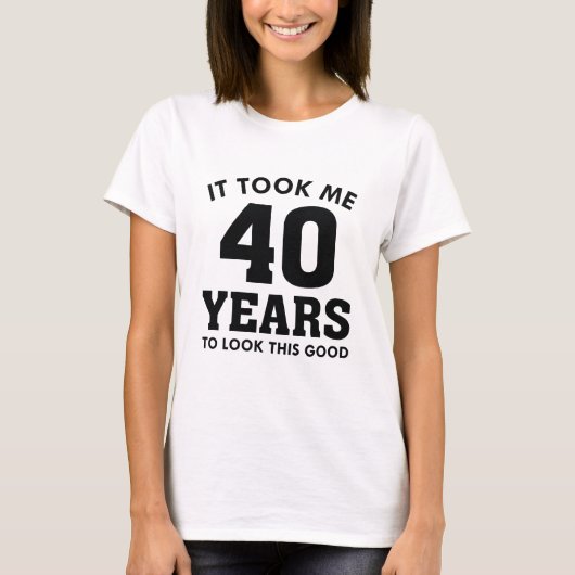 T-shirt Il M'A Fallu 40 Ans Pour Voir Ce Bon (Devant)