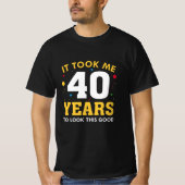 T-shirt Il M'A Fallu 40 Ans Pour Voir Ce Bon (Devant)