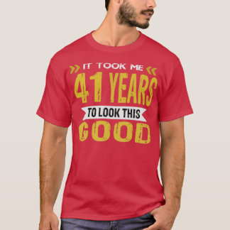 T-shirt il m'a fallu 41 ans pour regarder ce bon rapport v