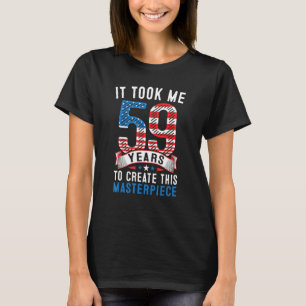 T-shirt Il M'A Fallu 59 Ans Pour Créer Ce Chef-D'Oeuvre 59