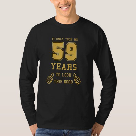 T-shirt Il M'A Fallu 59 Ans Pour Regarder Ce Bon 59E Anniv (Devant)