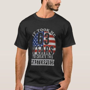 T-shirt Il m'a fallu 63 ans pour créer ce chef-d'œuvre 63t