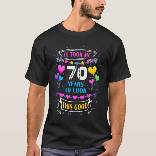 T-shirt Il M'A Fallu 70 Ans Pour Regarder Ce Bon 70E Anniv (Devant)