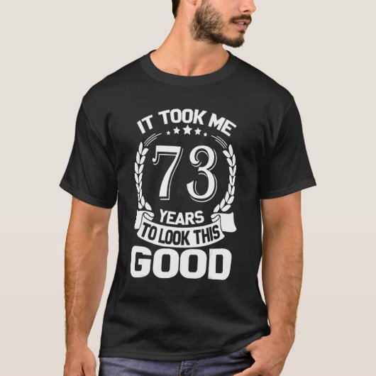 T-shirt Il M'A Fallu 73 Ans Pour Voir Ce Bon 73ème B (Devant)