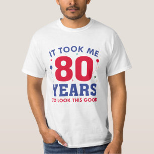 T-shirt Il M'A Fallu 80 Ans Pour Voir Ce Bon