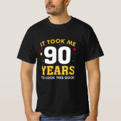 T-shirt Il M'A Fallu 90 Ans Pour Voir Ce Bon (Devant)