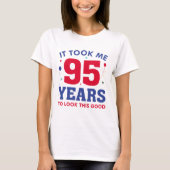 T-shirt Il M'A Fallu 95 Ans Pour Voir Ce Bon (Devant)