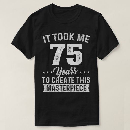 T-shirt Il M'A Pris 75 Ans Chef-d'oeuvre 75e Anniversaire (Design devant)
