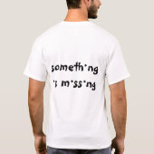 T-shirt Il Manque Une Conception De Texte (Dos)