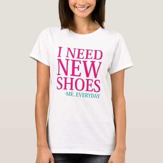 T-shirt Il Me Faut De Nouvelles Chaussures (Devant)