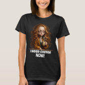 T-shirt Il Me Faut Du Café, Maintenant ! (Devant)