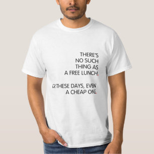 T-shirt Il n’y a pas de déjeuner gratuit...