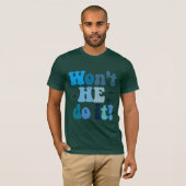 T-shirt Il ne le fera pas (Devant entier)