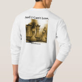 T-shirt Il ne peut pas gagner ...... Et je ne peux pas (Dos)