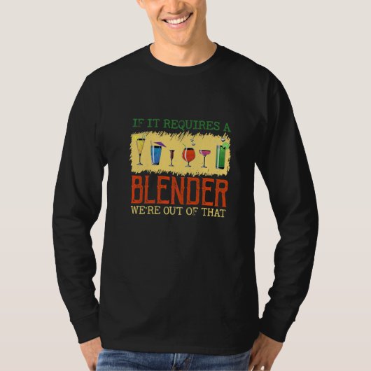 T-shirt Il Nécessite Un Blender Alcoholics Shake Bartender (Devant)