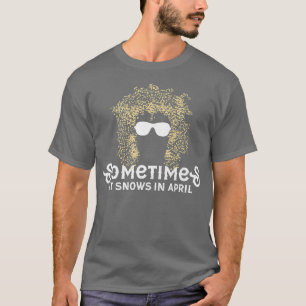 T-shirt Il Neige Parfois En Avril Prince Memorial