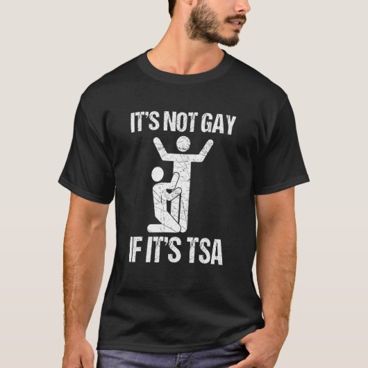 T-shirt Il N'Est Pas Gay S'Il S'Agit De La Sécurité Tsa 1 (Devant)