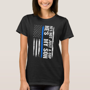 T-shirt Il n'est pas juste un flic, il est mon fils polici