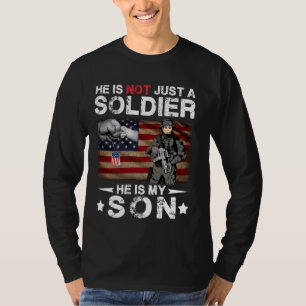 T-shirt Il N'Est Pas Juste Un Soldat, Il Est Mon Fils