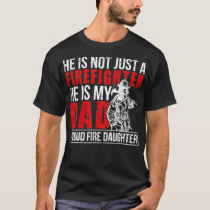 T-shirt Il N'Est Pas Seulement Un Pompier Papa Pround Fire