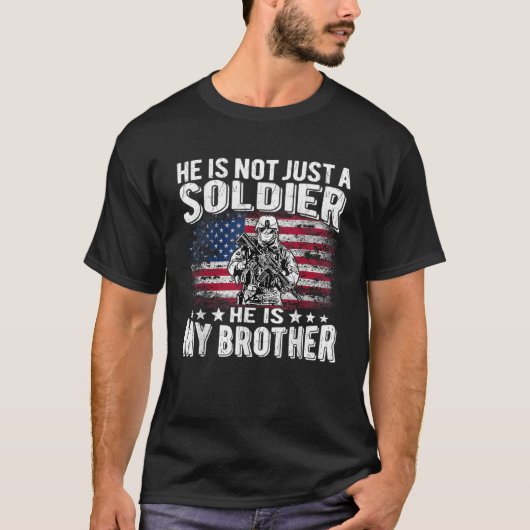 T-shirt Il N'Est Pas Seulement Un Soldat Il Est Mon Frère  (Devant)