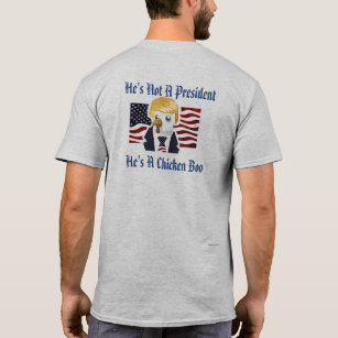 T-shirt Il n'est pas un président. Il est un poulet huent