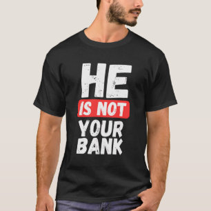 T-shirt Il N'Est Pas Votre Banque